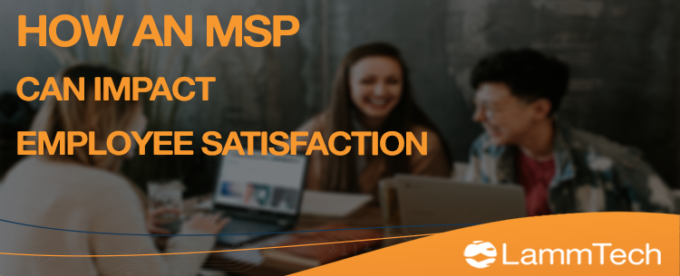 How an MSP Can Impact Employee Satisfaction