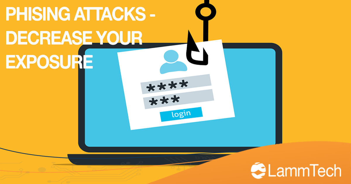 Protecting Your Business from Phishing Attacks – Decrease Your Exposure